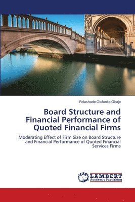 Board Structure and Financial Performance of Quoted Financial Firms 1