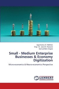 bokomslag Small - Medium Enterprise Businesses & Economy Digitization