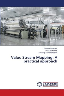 Praveen Saraswat, Chandan Kumar, Sandeep Kumar Bhaskar - Value Stream Mapping, Häftad