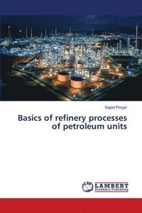 bokomslag Basics of refinery processes of petroleum units