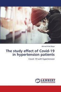 bokomslag The study effect of Covid-19 in hypertension patients