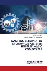 bokomslag DAMPING BEHAVIOR IN MICROWAVE-ASSISTED SINTERED AL/SiC COMPOSITES