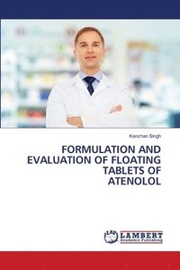 bokomslag Formulation and Evaluation of Floating Tablets of Atenolol