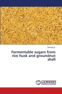 bokomslag Fermentable sugars from rice husk and groundnut shell