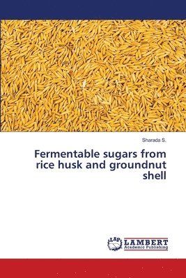 Fermentable sugars from rice husk and groundnut shell 1