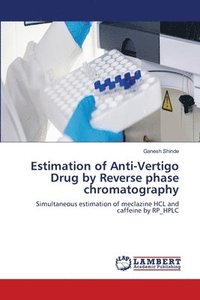 bokomslag Estimation of Anti-Vertigo Drug by Reverse phase chromatography