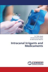 bokomslag Intracanal Irrigants and Medicaments