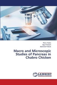 bokomslag Macro and Microscopic Studies of Pancreas in Chabro Chicken