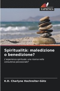 bokomslag Spiritualità: maledizione o benedizione?