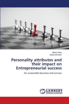 Personality attributes and their impact on Entrepreneurial success 1