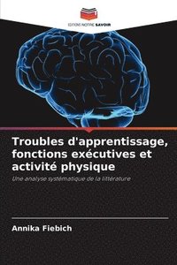 bokomslag Troubles d'apprentissage, fonctions exécutives et activité physique