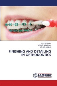 bokomslag Finishing and Detailing in Orthodontics