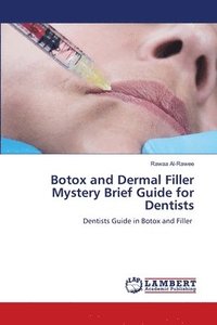 bokomslag Botox and Dermal Filler Mystery Brief Guide for Dentists