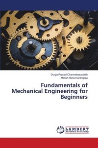 bokomslag Fundamentals of Mechanical Engineering for Beginners
