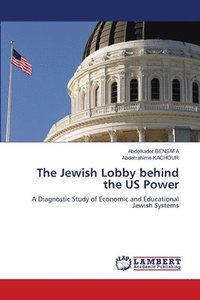 bokomslag The Jewish Lobby behind the US Power
