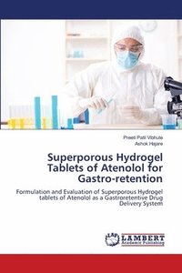 bokomslag Superporous Hydrogel Tablets of Atenolol for Gastro-retention
