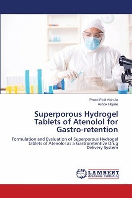 bokomslag Superporous Hydrogel Tablets of Atenolol for Gastro-retention