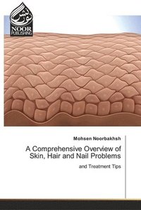 bokomslag A Comprehensive Overview of Skin, Hair and Nail Problems
