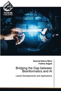 bokomslag Bridging the Gap between Bioinformatics and AI
