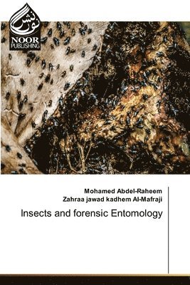 Mohamed Abdel-Raheem, Zahraa Jawad Kadhem Al-Mafraji, Zahraa jawad kadhem Al-Mafraji - Insects and forensic Entomology, Häftad