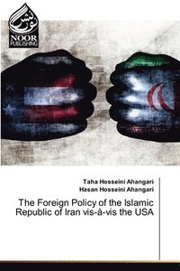 bokomslag The Foreign Policy of the Islamic Republic of Iran vis--vis the USA