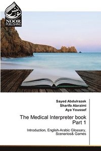 bokomslag The Medical Interpreter book Part 1