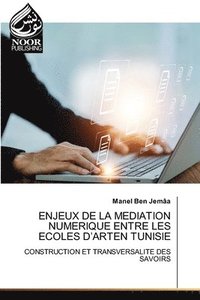 bokomslag Enjeux de la Mediation Numerique Entre Les Ecoles d'Arten Tunisie