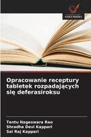 Opracowanie receptury tabletek rozpadających się deferasiroksu