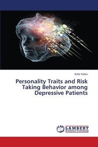 bokomslag Personality Traits and Risk Taking Behavior among Depressive Patients