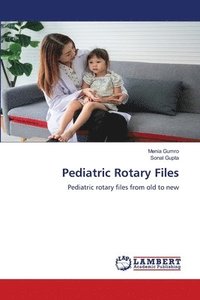 bokomslag Pediatric Rotary Files
