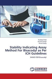 bokomslag Stability Indicating Assay Method For Bisacodyl as Per ICH Guidelines