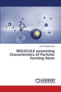 bokomslag MOLECULE possessing Characteristics of Particles forming Atom