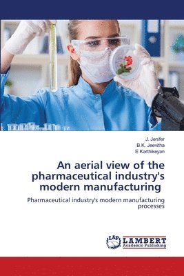 An aerial view of the pharmaceutical industry's modern manufacturing 1