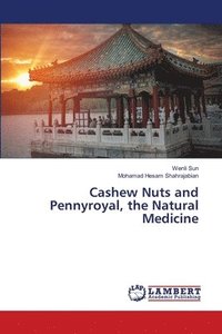 bokomslag Cashew Nuts and Pennyroyal, the Natural Medicine