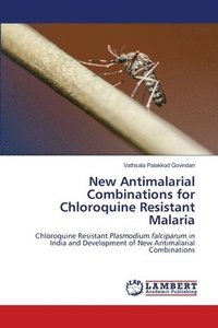 bokomslag New Antimalarial Combinations for Chloroquine Resistant Malaria