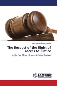 bokomslag The Respect of the Right of Access to Justice