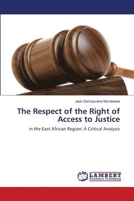 The Respect of the Right of Access to Justice 1