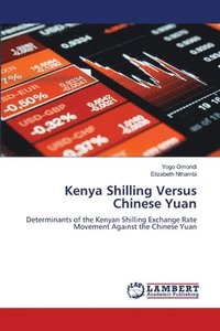 bokomslag Kenya Shilling Versus Chinese Yuan