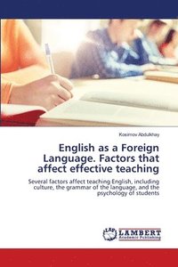 bokomslag English as a Foreign Language. Factors that affect effective teaching