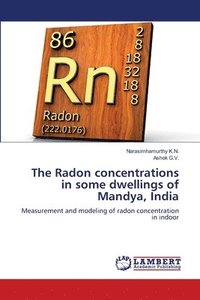 bokomslag The Radon concentrations in some dwellings of Mandya, India