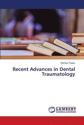 Recent Advances in Dental Traumatology 1