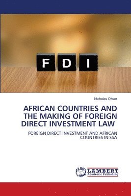 African Countries and the Making of Foreign Direct Investment Law 1