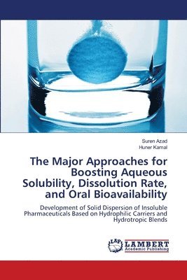 The Major Approaches for Boosting Aqueous Solubility, Dissolution Rate, and Oral Bioavailability 1