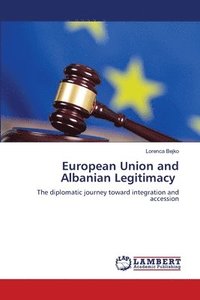 bokomslag European Union and Albanian Legitimacy