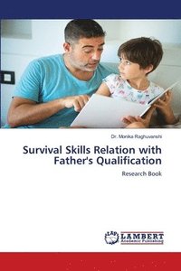 bokomslag Survival Skills Relation with Father's Qualification