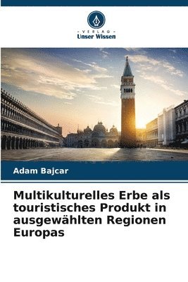 Multikulturelles Erbe als touristisches Produkt in ausgewhlten Regionen Europas 1
