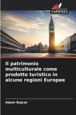 bokomslag Il patrimonio multiculturale come prodotto turistico in alcune regioni Europee