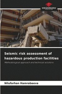 bokomslag Seismic risk assessment of hazardous production facilities