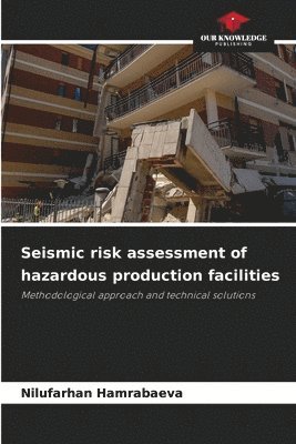 Seismic risk assessment of hazardous production facilities 1