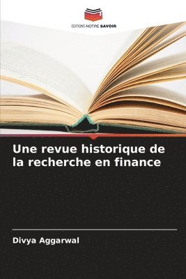 bokomslag Une revue historique de la recherche en finance